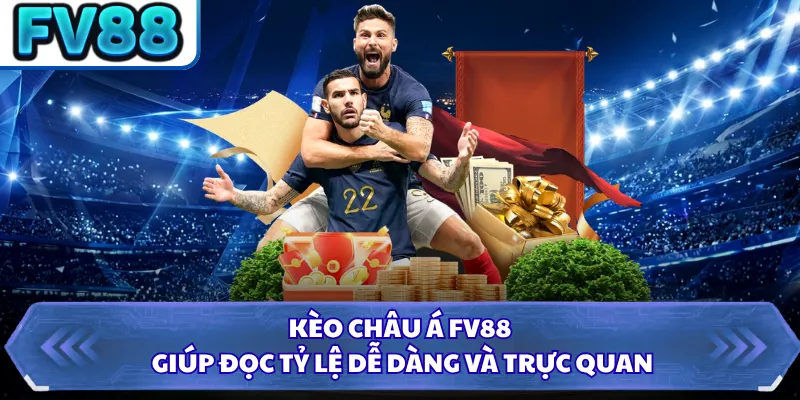 Kèo châu Á FV88 giúp đọc tỷ lệ dễ dàng và trực quan
