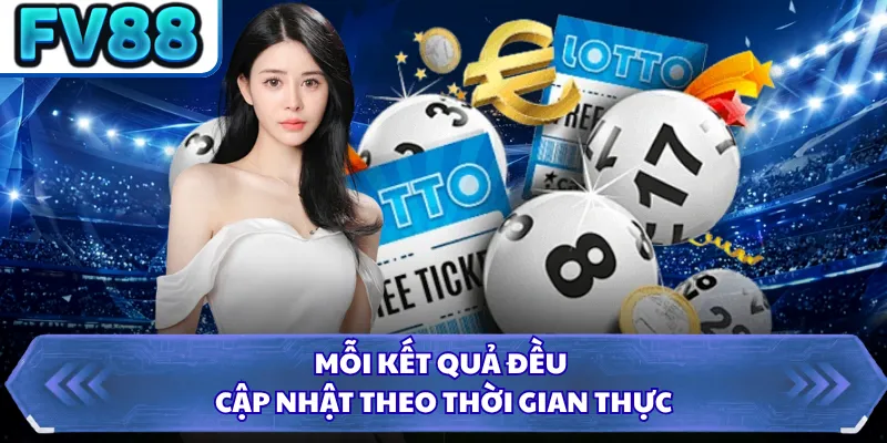 Xổ Số FV88 4 Mỗi kết quả đều cập nhật theo thời gian thực